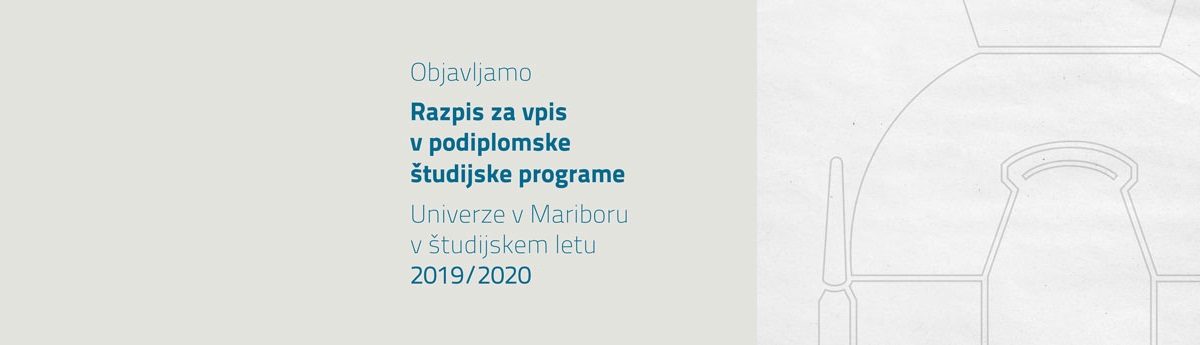 Razpis za vpis v podiplomske študijske programe Univerze v Mariboru za študijsko leto 2019/20